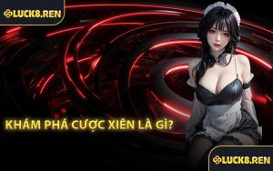Khám phá cược xiên là gì?