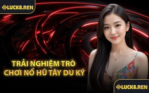 Trải nghiệm trò chơi nổ hũ Tây Du Ký
